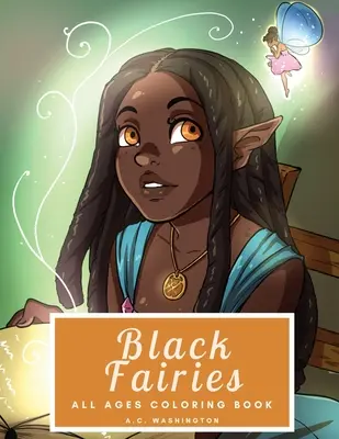 Fées noires : Livre de coloriage pour tous les âges - Black Fairies: All Ages Coloring Book