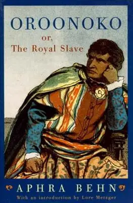 Oroonoko : Ou, l'esclave royal (révisé) - Oroonoko: Or, the Royal Slave (Revised)