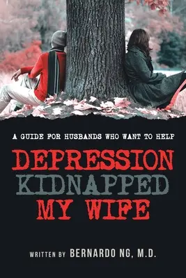 La dépression a kidnappé ma femme - Depression Kidnapped My Wife