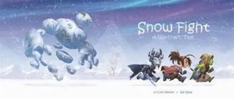 Snow Fight : Une histoire de Warcraft - Snow Fight: A Warcraft Tale