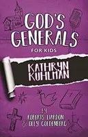 Les Généraux de Dieu pour les enfants - Volume 1 : Kathryn Kuhlman - God's Generals For Kids-Volume 1: Kathryn Kuhlman