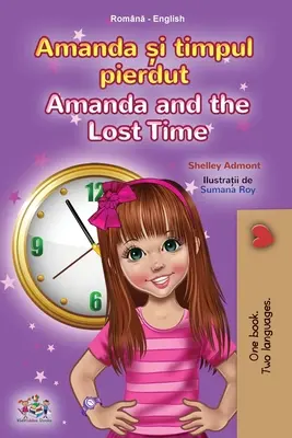 Amanda et le temps perdu (livre bilingue roumain-anglais pour enfants) - Amanda and the Lost Time (Romanian English Bilingual Book for Kids)