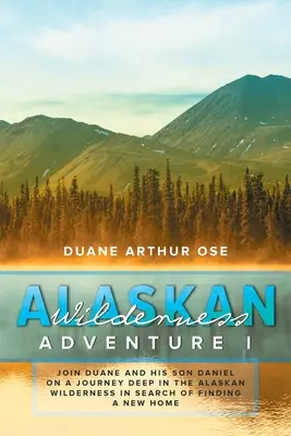 L'aventure dans la nature en Alaska : Livre 1 - Alaskan Wilderness Adventure: Book 1