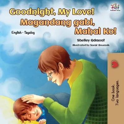 Goodnight, My Love ! (Livre bilingue anglais-tagalog) - Goodnight, My Love! (English Tagalog Bilingual Book)