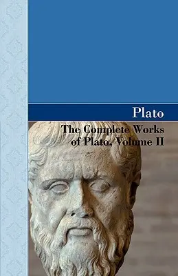 Œuvres complètes de Platon, tome II - The Complete Works of Plato, Volume II