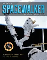 Devenir spationaute : Mon voyage vers les étoiles - Becoming a Spacewalker: My Journey to the Stars