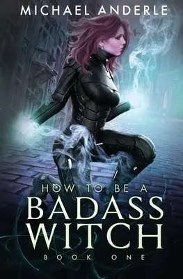 Comment devenir une sorcière de mauvaise foi - How to be a Badass Witch