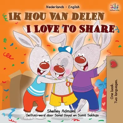 J'aime partager (livre bilingue néerlandais-anglais pour enfants) - I Love to Share (Dutch English Bilingual Children's Book)
