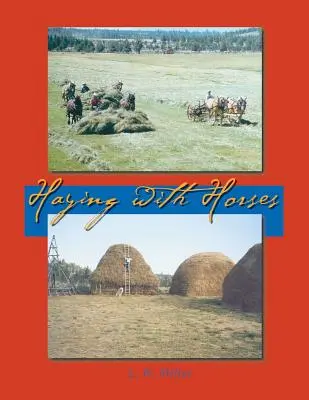 Les foins avec les chevaux - Haying With Horses