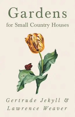 Jardins pour petites maisons de campagne - Gardens for Small Country Houses