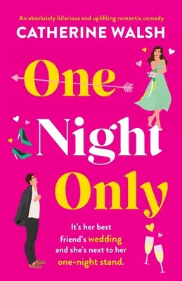Une nuit seulement : Une comédie romantique absolument hilarante et édifiante - One Night Only: An absolutely hilarious and uplifting romantic comedy