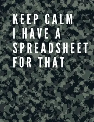 Keep Calm I Have A Spreadsheet For That : Cahier de notes de bureau - 8,5 x 11 - Cahier de composition - 100 pages lignées - Jour