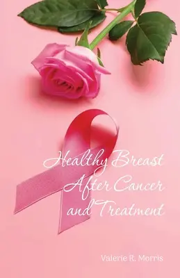Un sein en bonne santé après un cancer et un traitement - Healthy Breast After Cancer and Treatment