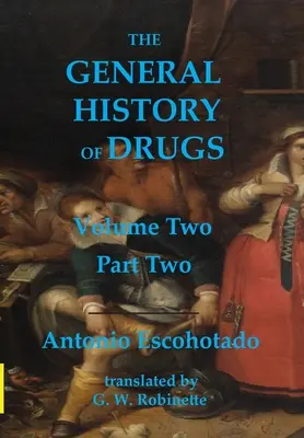 Histoire générale des drogues Volume 2, deuxième partie - The General History of Drugs Volume Two Part Two