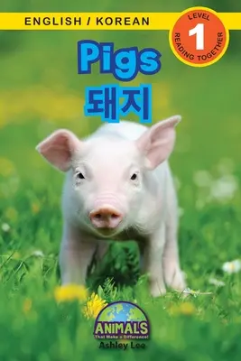 Cochons / 돼지 : Bilingue (anglais / coréen) (영어 / 한국어) Des animaux qui font la différence ! (Engaging R - Pigs / 돼지: Bilingual (English / Korean) (영어 / 한국어) Animals That Make a Difference! (Engaging R