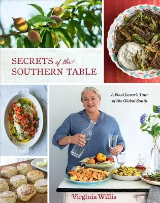 Secrets de la table du Sud : Un tour du Sud pour les amateurs de cuisine - Secrets of the Southern Table: A Food Lover's Tour of the Global South