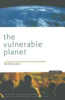 La planète vulnérable : Une brève histoire économique de l'environnement - The Vulnerable Planet: A Short Economic History of the Environment