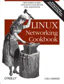 Linux Networking Cookbook : D'Asterisk à Zebra avec des recettes faciles à utiliser - Linux Networking Cookbook: From Asterisk to Zebra with Easy-To-Use Recipes