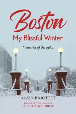 Boston : Mon hiver bienheureux - Boston: My Blissful Winter