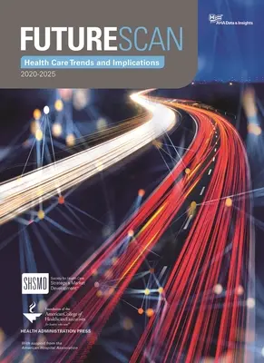 Futurescan 2020-2025 : Tendances et implications en matière de soins de santé - Futurescan 2020-2025: Healthcare Trends and Implications