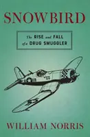 Snowbird : L'ascension et la chute d'un trafiquant de drogue - Snowbird: The Rise and Fall of a Drug Smuggler