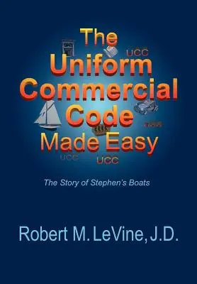 Le code commercial uniforme en toute simplicité - The Uniform Commercial Code Made Easy