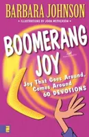 La joie boomerang : La joie qui circule, qui revient - Boomerang Joy: Joy That Goes Around, Comes Around