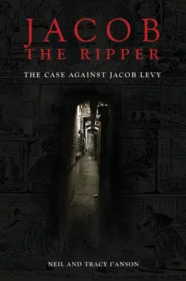 Jacob l'Éventreur : L'affaire Jacob Levy - Jacob the Ripper: The Case Against Jacob Levy