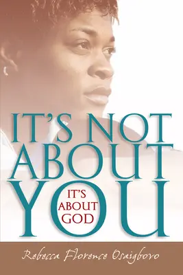 Il ne s'agit pas de vous, il s'agit de Dieu - It's Not about You--It's about God