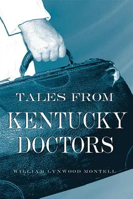 Histoires de médecins du Kentucky - Tales from Kentucky Doctors