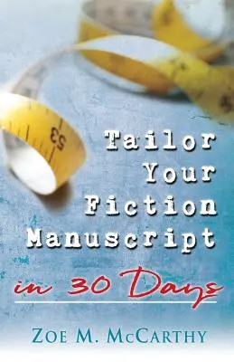 Adapter votre manuscrit de fiction en 30 jours - Tailor Your Fiction Manuscript in 30 Days