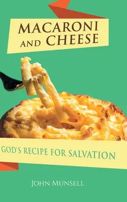 Macaroni au fromage : La recette de Dieu pour le salut - Macaroni and Cheese: God's Recipe for Salvation