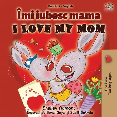 J'aime ma maman (livre bilingue roumain-anglais) - I Love My Mom (Romanian English Bilingual Book)