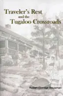 Le repos du voyageur et le carrefour de Tugaloo - Traveler's Rest and the Tugaloo Crossroads