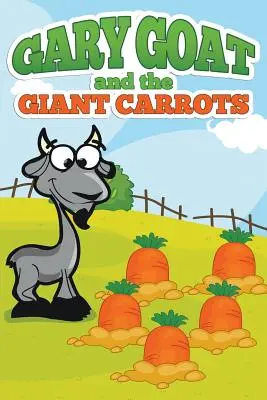Gary Goat et les carottes géantes - Gary Goat and the Giant Carrots
