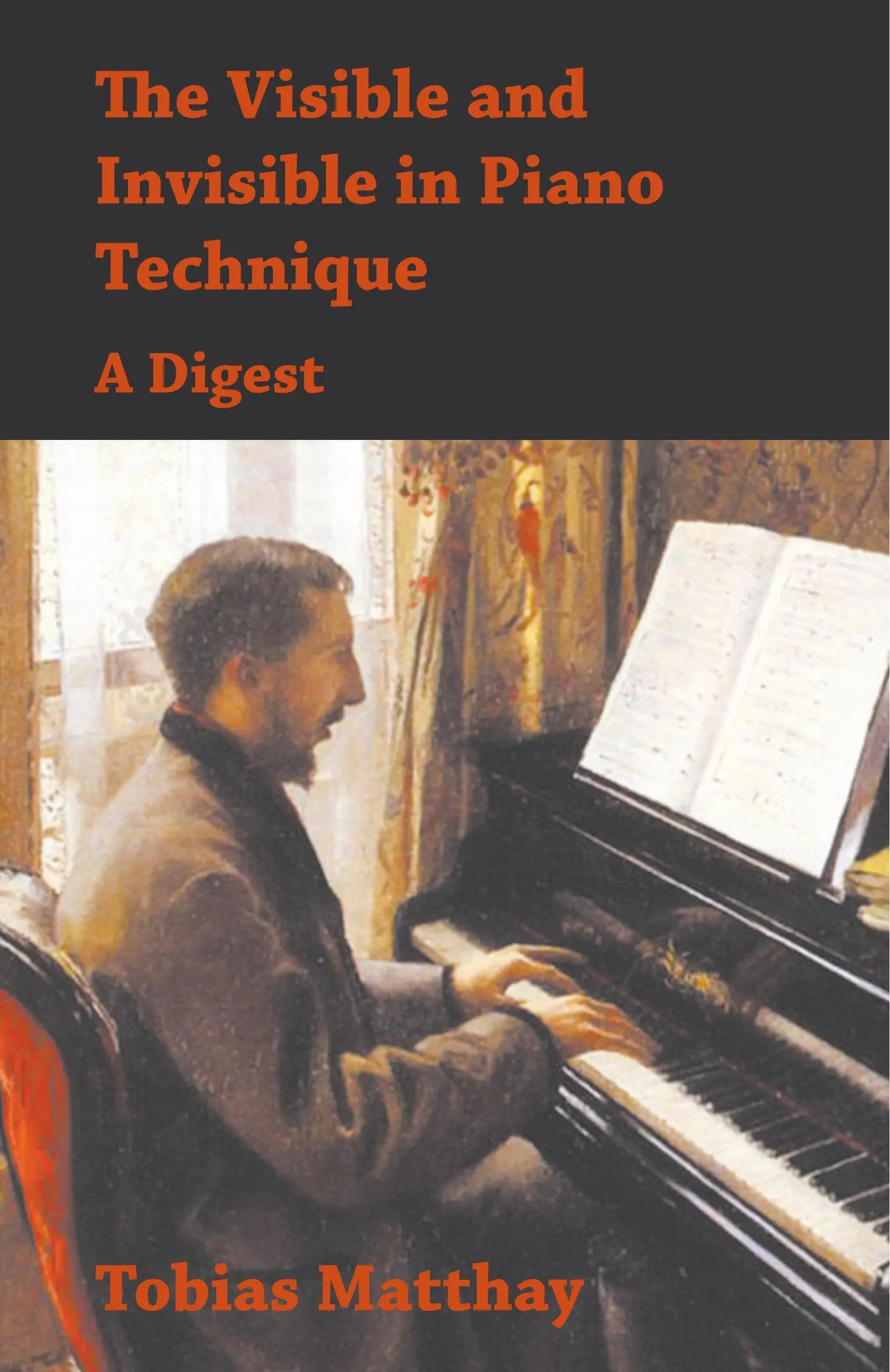 Le visible et l'invisible dans la technique du piano - Un condensé - The Visible and Invisible in Piano Technique - A Digest