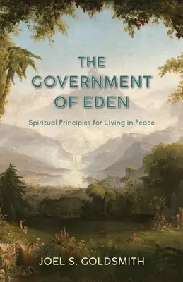 Le gouvernement d'Eden : Principes spirituels pour vivre en paix - The Government of Eden: Spiritual Principles for Living in Peace