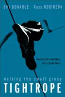 Marcher sur la corde raide des petits groupes : Relever les défis auxquels chaque groupe est confronté - Walking the Small Group Tightrope: Meeting the Challenges Every Group Faces