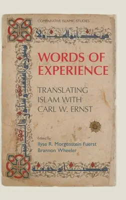 Les mots de l'expérience : Traduire l'islam avec Carl W. Ernst - Words of Experience: Translating Islam with Carl W. Ernst