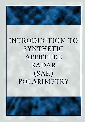 Introduction à la polarimétrie du radar à synthèse d'ouverture (Sar) - Introduction to Synthetic Aperture Radar (Sar) Polarimetry