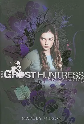 Chasseuse de fantômes Livre 1 : L'éveil, 1 - Ghost Huntress Book 1: The Awakening, 1