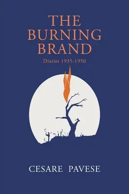 La marque brûlante : Journaux intimes 1935-1950 - The Burning Brand: Diaries 1935-1950