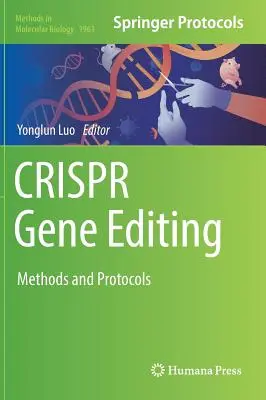Édition de gènes par Crispr : Méthodes et protocoles - Crispr Gene Editing: Methods and Protocols