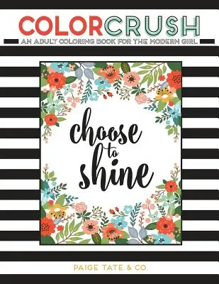 Color Crush : Un livre de coloriage pour adultes pour la fille moderne - Color Crush: An Adult Coloring Book for the Modern Girl