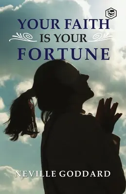 Votre foi est votre fortune - Your Faith is Your Fortune