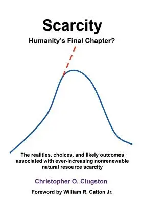 La pénurie - le dernier chapitre de l'histoire de l'humanité - Scarcity - Humanity's Final Chapter