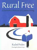 Rural Free : L'almanach de la vie à la campagne d'une fermière - Rural Free: A Farmwife's Almanac of Country Living