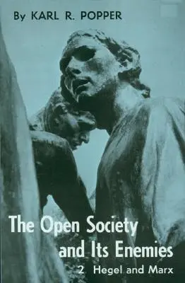 La société ouverte et ses ennemis, volume 2 : La marée haute de la prophétie : Hegel, Marx et l'après-guerre - Open Society and Its Enemies, Volume 2: The High Tide of Prophecy: Hegel, Marx, and the Aftermath