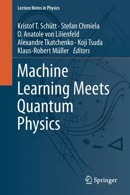 L'apprentissage automatique rencontre la physique quantique - Machine Learning Meets Quantum Physics