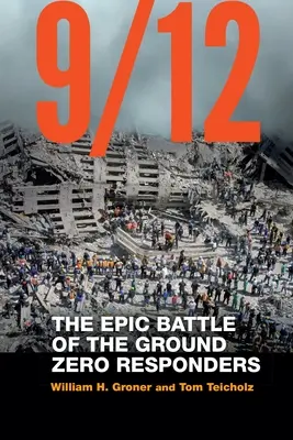 9/12 : La bataille épique des secouristes de Ground Zero - 9/12: The Epic Battle of the Ground Zero Responders